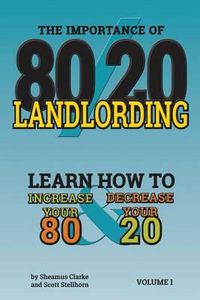 Cover image for 80/20 Landlording: Learn how to Increase your 80% & Decrease your 20