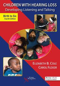 Cover image for Children With Hearing Loss: Developing Listening and Talking, Birth to Six