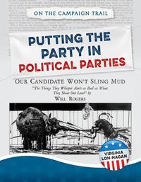 Cover image for Putting the Party in Political Parties