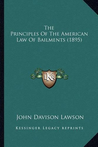 The Principles of the American Law of Bailments (1895)