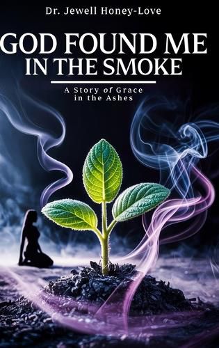Cover image for God Found Me in The Smoke