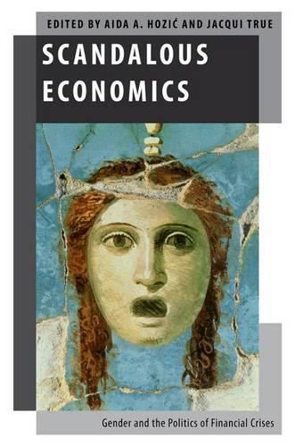 Cover image for Scandalous Economics: Gender and the Politics of Financial Crises