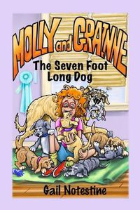 Cover image for The Seven Foot Long Dog: A Molly and Grainne Story (Book 1)