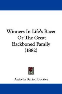 Cover image for Winners in Life's Race: Or the Great Backboned Family (1882)