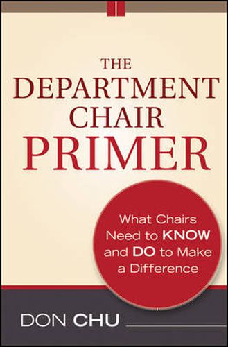Cover image for The Department Chair Primer: What Chairs Need to Know and Do to Make a Difference