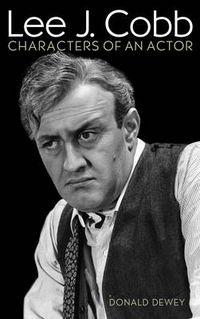 Cover image for Lee J. Cobb: Characters of an Actor