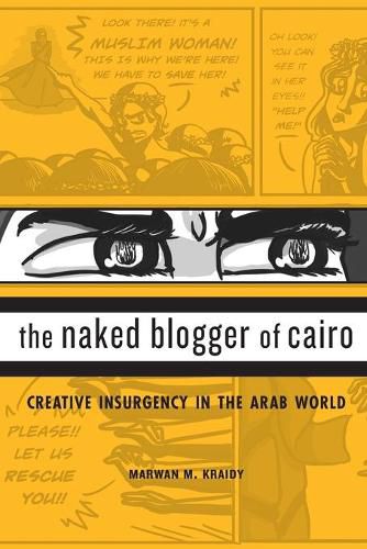 Cover image for The Naked Blogger of Cairo: Creative Insurgency in the Arab World