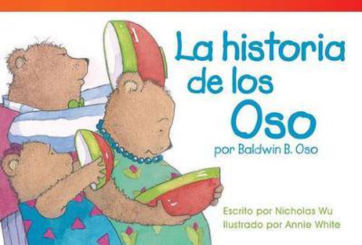 La historia de los Oso por Baldwin B. Oso (The Bears' Story by Baldwin B. Bear) (Spanish Version)