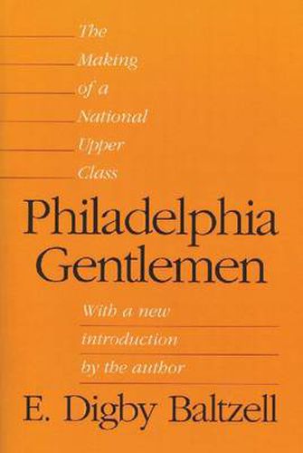 Cover image for Philadelphia Gentlemen: The Making of a National Upper Class
