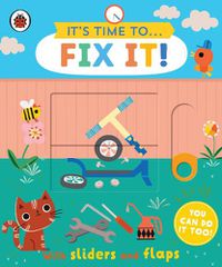 Cover image for It's Time to... Fix It!: You can do it too, with sliders and flaps