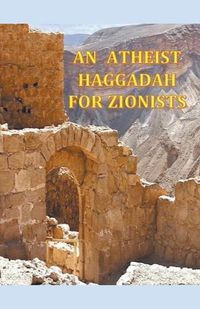 Cover image for An Atheist Haggadah for Zionists