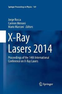 Cover image for X-Ray Lasers 2014: Proceedings of the 14th International Conference on X-Ray Lasers