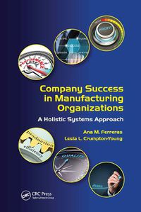 Cover image for Company Success in Manufacturing Organizations: A Holistic Systems Approach