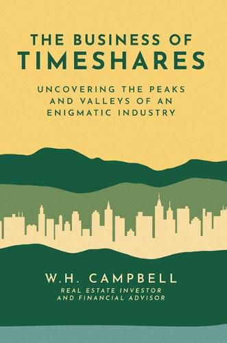 Cover image for The Business of Timeshares: Uncovering the Peaks and Valleys of an Enigmatic Industry