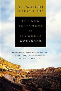 Cover image for The New Testament in Its World Workbook: An Introduction to the History, Literature, and Theology of the First Christians