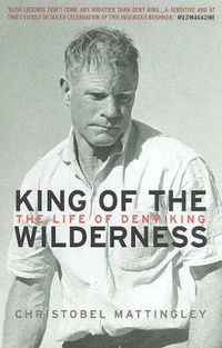 Cover image for King of the Wilderness: The Life of Deny King