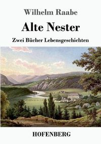 Cover image for Alte Nester: Zwei Bucher Lebensgeschichten