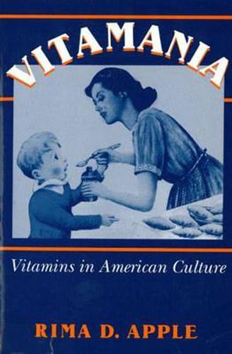 Cover image for Vitamania: Vitamins in American Culture