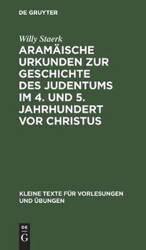 Cover image for Aramaische Urkunden Zur Geschichte Des Judentums Im 4. Und 5. Jahrhundert VOR Christus