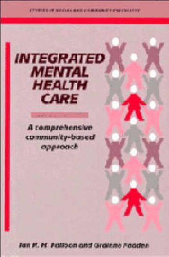 Integrated Mental Health Care: A Comprehensive, Community-Based Approach