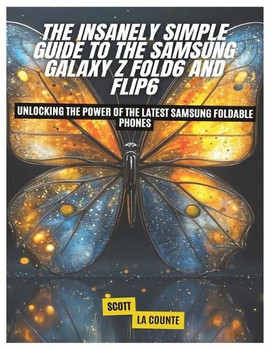 The Insanely Simple Guide to the Samsung Galaxy Z Fold6 and Flip6