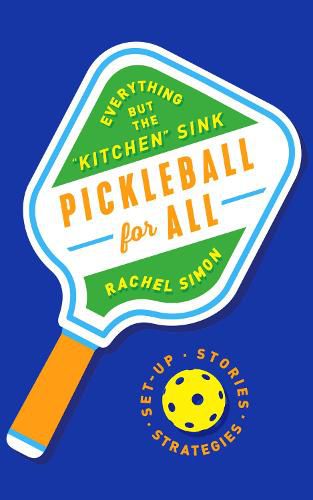 Pickleball for All: Everything but the  Kitchen  Sink