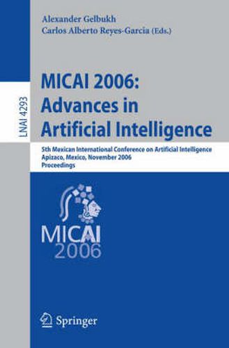 Cover image for MICAI 2006: Advances in Artificial Intelligence: 5th Mexican International Conference on Artificial Intelligence, Apizaco, Mexico, November 13-17, 2006, Proceedings