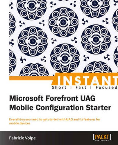 Cover image for Instant Microsoft Forefront UAG Mobile Configuration Starter