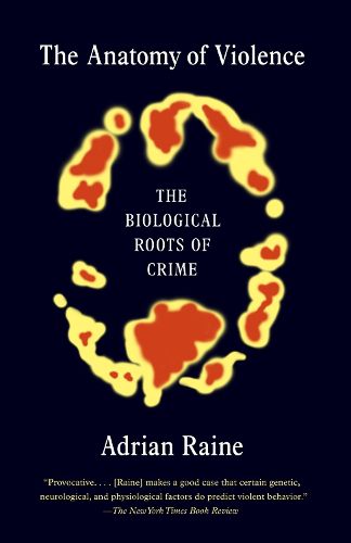 Cover image for The Anatomy of Violence: The Biological Roots of Crime