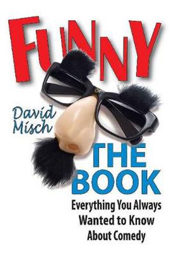 Cover image for Funny: The Book: Everything You Always Wanted to Know About Comedy