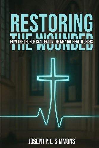 Cover image for Restoring The Wounded