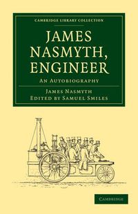 Cover image for James Nasmyth, Engineer: An Autobiography