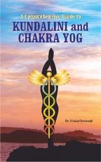 Cover image for A Comprehensive Guide to Kundalini and Chakra Yog