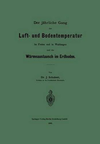 Cover image for Der Jahrliche Gang Der Luft- Und Bodentemperatur Im Freien Und in Waldungen Und Der Warmeaustausch Im Erdboden