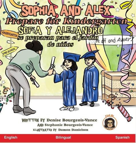 Cover image for Sophia and Alex Prepare for Kindergarten: Sofia y Alejandro se preparan para el jardin de ninos