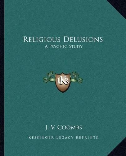 Cover image for Religious Delusions: A Psychic Study