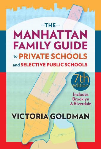 Cover image for The Manhattan Family Guide to Private Schools and Selective Public Schools