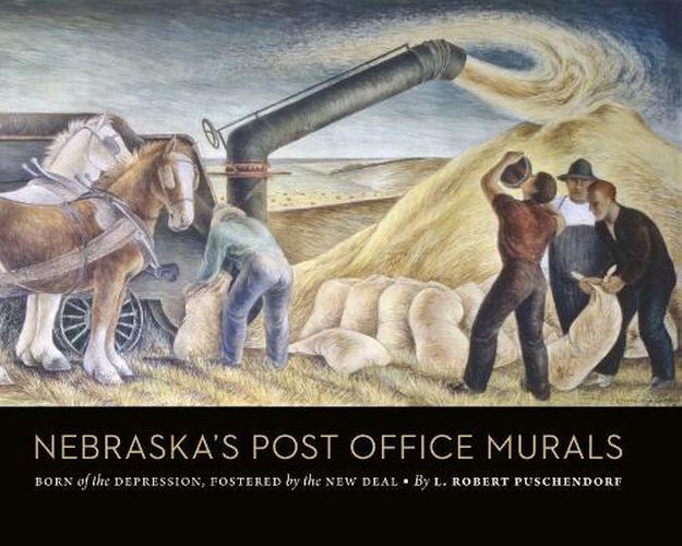 Cover image for Nebraska's Post Office Murals: Born of the Depression, Fostered by the New Deal