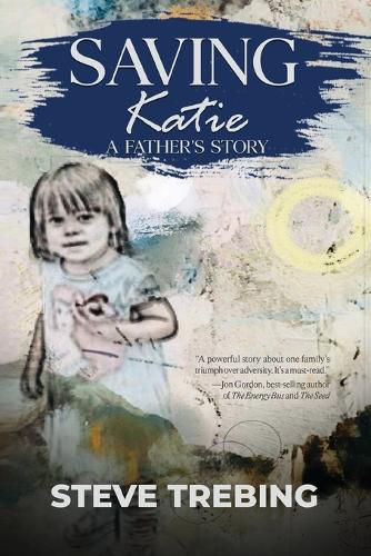 Cover image for Saving Katie: A Father's Story