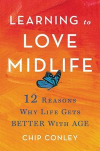 Cover image for Learning to Love Midlife