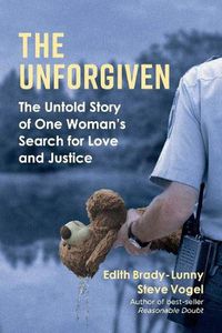 Cover image for The Unforgiven: The Untold Story of One Woman's Search for Love and Justice