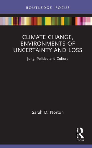 Cover image for Climate Change, Environments of Uncertainty and Loss