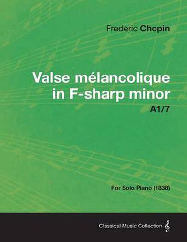 Valse Melancolique in F-sharp Minor A1/7 - For Solo Piano (1838)