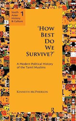 Cover image for 'How Best Do We Survive?': A Modern Political History of the Tamil Muslims