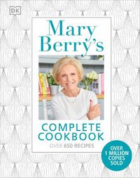 Cover image for Mary Berry's Complete Cookbook: Over 650 recipes