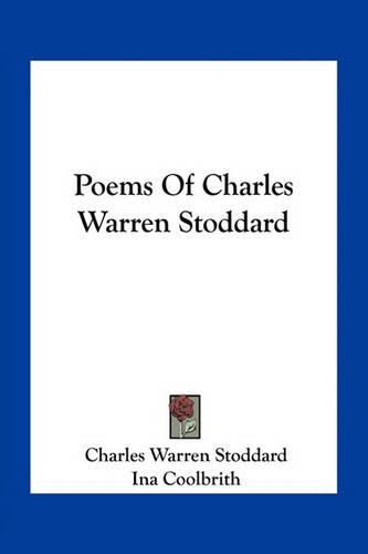 Poems of Charles Warren Stoddard