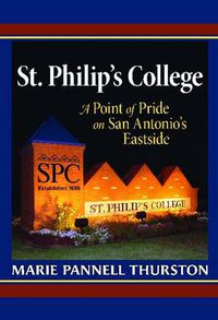 Cover image for St. Philip's College: A Point of Pride on San Antonio's Eastside