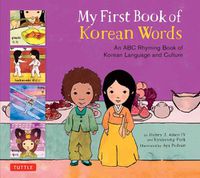 Cover image for My First Book of Korean Words: An ABC Rhyming Book of Korean Language and Culture