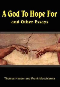 Cover image for A God to Hope for: And Other Essays