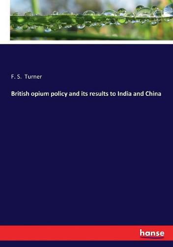 British opium policy and its results to India and China